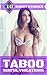TABOO: Sinful Violations: Older Man Younger Woman Bundle