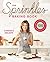 Sprinkles Baking Book: 100 Secret Recipes from Candace's Kitchen