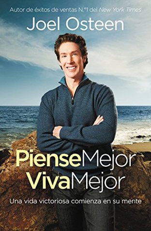 Piense Mejor, Viva Mejor: Una vida victoriosa comienza en su mente
