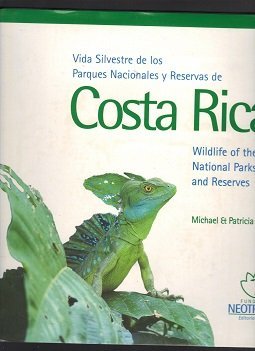 Wildlife of the National Parks and Reserves of Costa Rica / Vida Silvestre de los Parques Nacionales y Reservas de Costa Rica (Hardcover)
