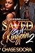 Saved By A Kingpin 2 by Chase Sidora