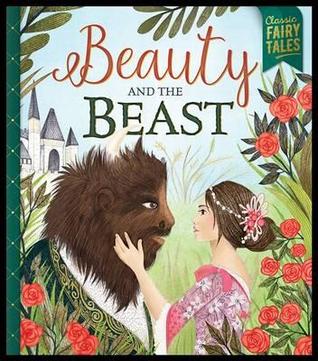 Beauty and the Beast (Classic Fairy Tales)