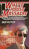 White House Massacre by Sam Victor