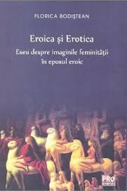 Eroica și Erotica: eseu despre imaginile feminității în eposul eroic