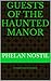 Guests of the Haunted Manor: A Supernatural Mystery