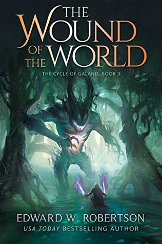 The Wound of the World (The Cycle of Galand, #3)