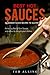 Best Hot Sauces - 25 Modern Sauce Recipes to Master: Amazing Bar B Que Sauce and other to delight your dishes