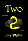 Two by Jane Blythe Two by Jane Blythe