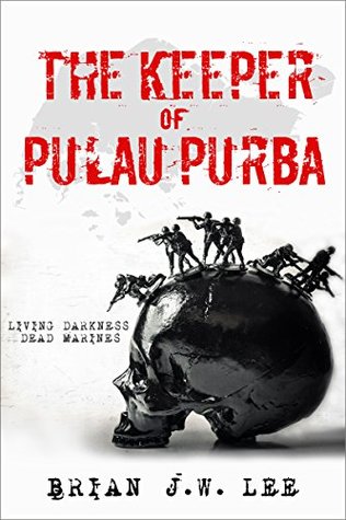 The Keeper of Pulau Purba: Living Darkness, Dead Marines. (Kindle Edition)