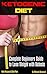 Ketogenic Diet:The Complete Beginners Guide To Losing Weight With Ketosis, Keto Recipes & Diet Plan (Ketogenic diet for beginners, ketogenic diet cookbook, ... recipes, beginner, fat loss, low carb)