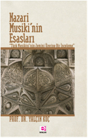 Nazari Musiki'nin Esasları: Türk Musiki'nin Zemini Üzerine Bir İnceleme