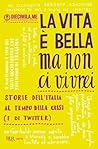 La vita è bella ma non ci vivrei by Diecimila.me La vita è bella ma non ci vivrei by Diecimila.me