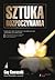 Sztuka rozpoczynania by Guy Kawasaki