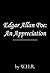 Edgar Allan Poe - An Appreciation