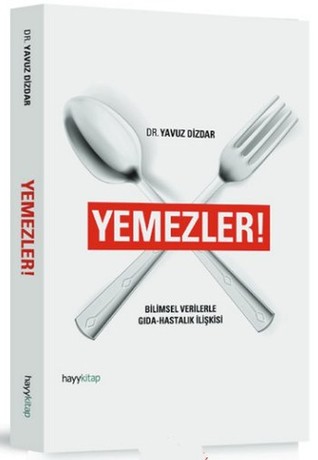 Yemezler! (Bilimsel Verilerle Gıda - Hastalık İlişkisi)