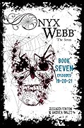 Onyx Webb: Book Seven: Episodes 19, 20 & 21