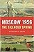 Moscow 1956: The Silenced Spring