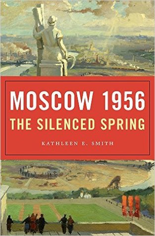 Moscow 1956: The Silenced Spring (Hardcover)