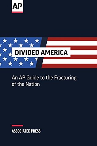 Divided America: An AP Guide to the Fracturing of a Nation (Kindle Edition)