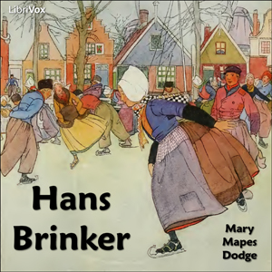 Hans Brinker, or the Silver Skates