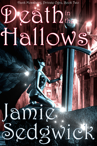 Death in the Hallows (Hank Mossberg, Private Ogre #2)