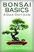 Bonsai Basics: A Quick Start Guide