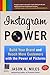 Instagram Power: Build Your Brand and Reach More Customers with the Power of Pictures
