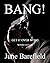 Bang! & Get It over with!: ...