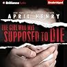 The Girl Who Was Supposed to Die by April Henry