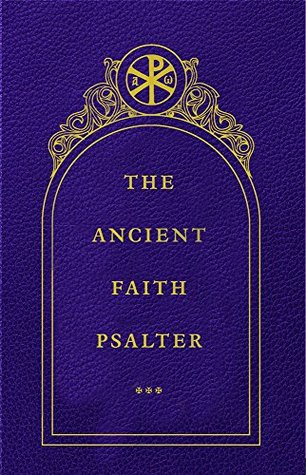The Ancient Faith Psalter (Kindle Edition)
