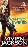 Wanted and Wired