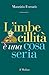 L'imbecillità è una cosa seria by Maurizio Ferraris