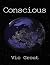 Conscious