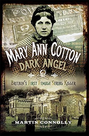 Mary Ann Cotton: Dark Angel: Britain's First Female Serial Killer (Kindle Edition)