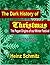 The Dark History of Christmas - An Anthology: The Pagan Origins of our Winter Festival