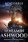 Benjamin Ashwood by A.C. Cobble