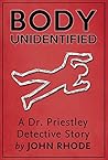 Body Unidentified: A Dr. Priestley Detective Story