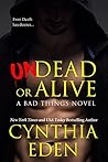 Undead or Alive by Cynthia Eden