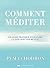 Comment méditer - Un guide pratique pour faire la paix avec son mental (French Edition)