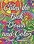 Calm the Fuck Down and Color: An Adult Coloring Book with Fun, Easy, and Hilarious Swear Word Coloring Pages