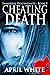 Cheating Death (The Immorta...