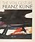The Vital Gesture: Franz Kline