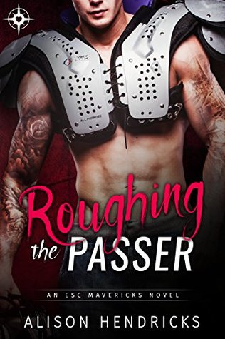 Roughing the Passer (ESC Mavericks, #1)