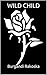 WILD CHILD
