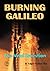 Burning Galileo: The Vital Question