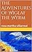 The Adventures of Wiglaf the Wyrm by Rosa Martha Villarreal