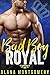 Bad Boy Royal: A Billionaire Prince Romance