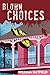 Blown Choices (TNT Book 2)