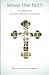 Know the Faith: A Handbook for Orthodox Christians and Inquirers