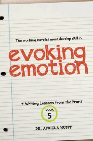 Evoking Emotion (Writing Lessons from the Front #5)